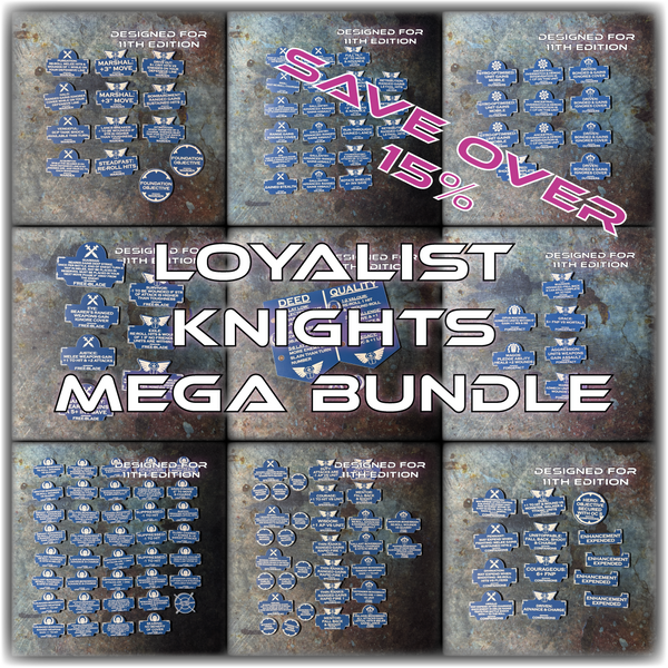 MEGA BUNDLE - Loyalist Knights - 11th Edition Token Set